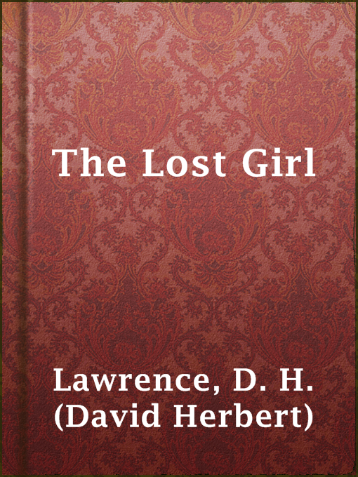 Title details for The Lost Girl by D. H. (David Herbert) Lawrence - Available